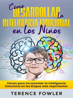 Cómo Desarrollar la Inteligencia Emocional en los Niños - ebook
